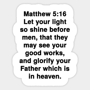 Matthew 5:16  King James Version (KJV) Bible Verse Typography Sticker